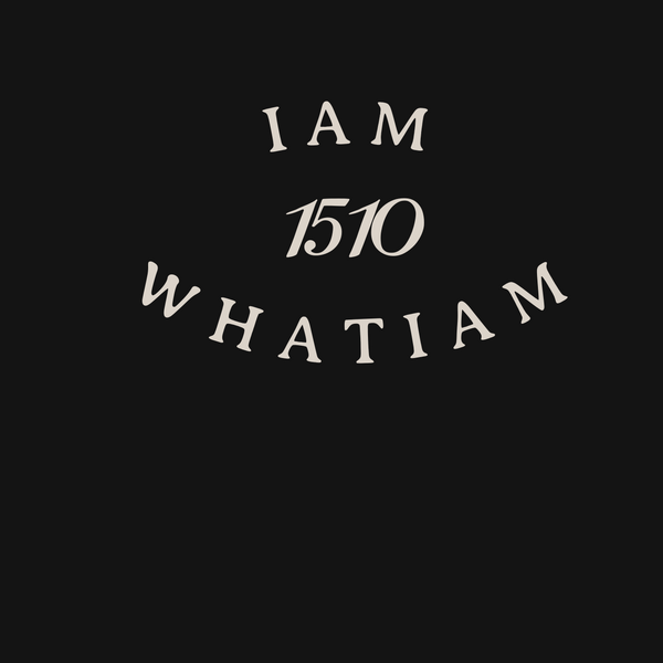 IAMWHATIAM1510